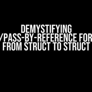 Demystifying Binding/Pass-By-Reference for Arrays from Struct to Struct