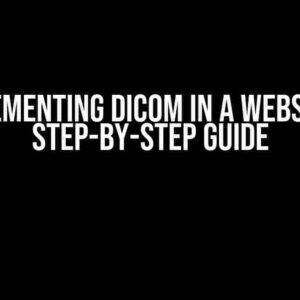 Implementing DICOM in a Website: A Step-by-Step Guide