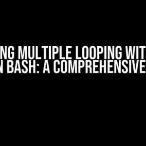 Mastering Multiple Looping with Config File in Bash: A Comprehensive Guide