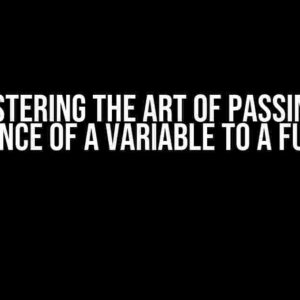 Mastering the Art of Passing a Reference of a Variable to a Function