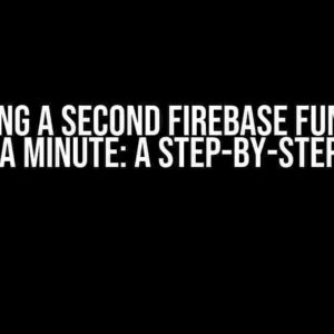 Running a Second Firebase Function after a Minute: A Step-by-Step Guide